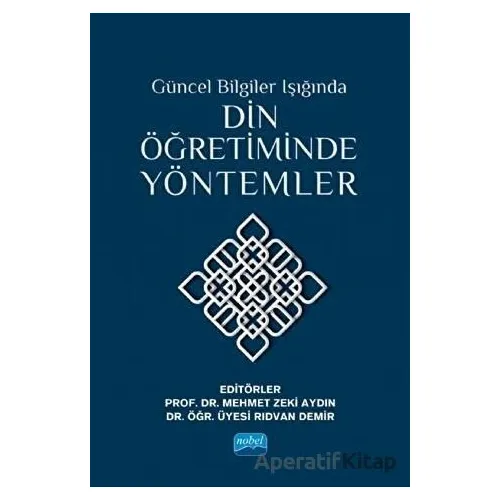 Güncel Bilgiler Işığında Din Öğretiminde Yöntemler - Rıdvan Demir - Nobel Akademik Yayıncılık