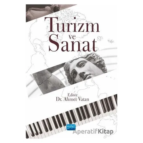 Turizm ve Sanat - Necibe Şen - Nobel Akademik Yayıncılık