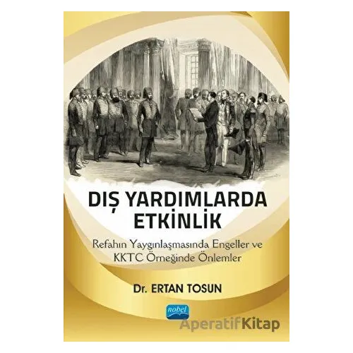 Dış Yardımlarda Etkinlik - Ertan Tosun - Nobel Akademik Yayıncılık