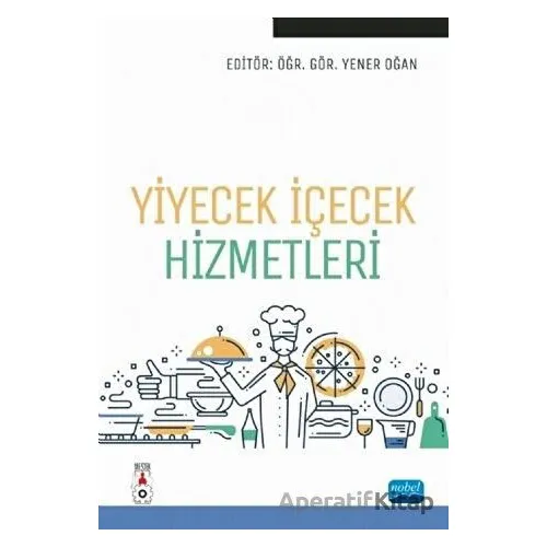 Yiyecek İçecek Hizmetleri - Yener Oğan - Nobel Akademik Yayıncılık