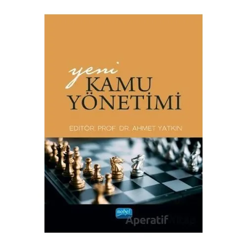Yeni Kamu Yönetimi - Ahmet Yatkın - Nobel Akademik Yayıncılık