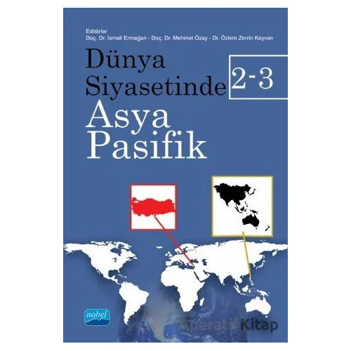 Dünya Siyasetinde Asya - Pasifik 2-3 - Özlem Zerrin Keyvan - Nobel Akademik Yayıncılık