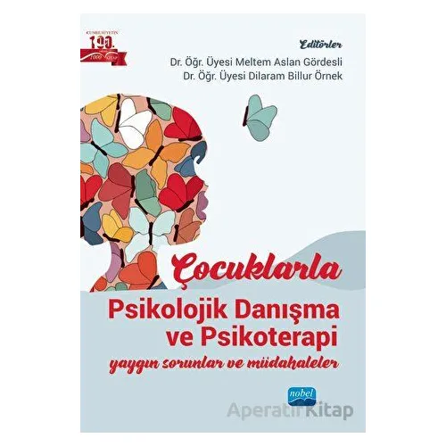Çocuklarla Psikolojik Danışma ve Psikoterapi - Kolektif - Nobel Akademik Yayıncılık