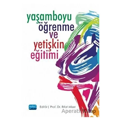 Yaşamboyu Öğrenme ve Yetişkin Eğitimi - Rıfat Miser - Nobel Akademik Yayıncılık