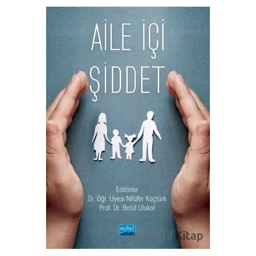 Aile İçi Şiddet - Kolektif - Nobel Akademik Yayıncılık