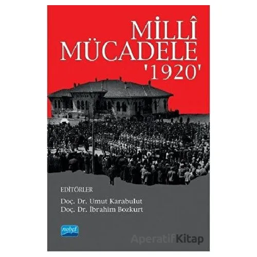 Milli Mücadele 1920 - Umut Karabulut - Nobel Akademik Yayıncılık
