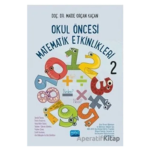 Okul Öncesi Matematik Etkinlikleri 2 - Maide Orçan Kaçan - Nobel Akademik Yayıncılık