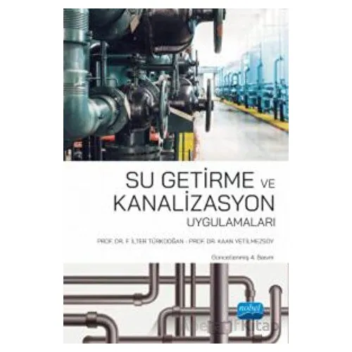 Su Getirme ve Kanalizasyon Uygulamaları - Fatma İlter TÜRKDOĞAN - Nobel Akademik Yayıncılık