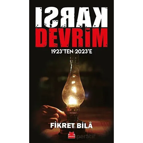 Karşı Devrim - 1923ten 2023e - Fikret Bila - Kırmızı Kedi Yayınevi