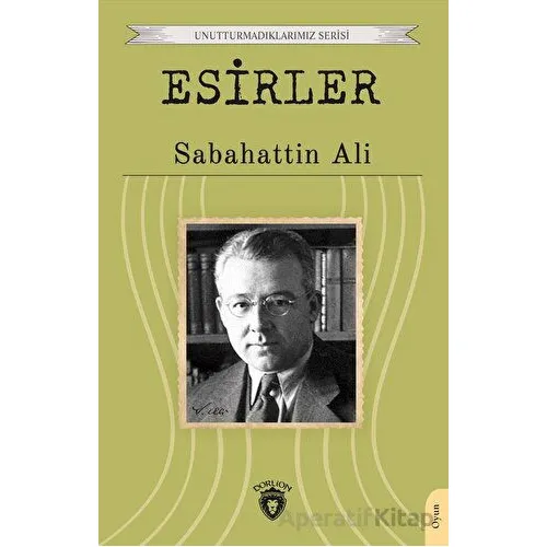 Esirler - Sabahattin Ali - Dorlion Yayınları