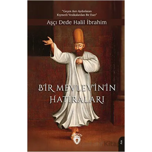 Bir Mevlevi’nin Hatıraları - Halil İbrahim - Dorlion Yayınları
