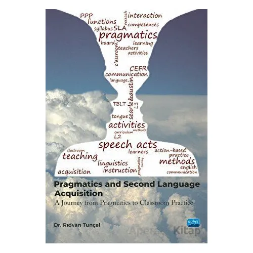 Pragmatics and Second Language Acquisition - Rıdvan Tunçel - Nobel Akademik Yayıncılık