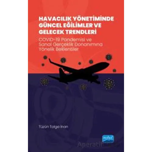 Havacılık Yönetiminde Güncel Eğilimler Ve Gelecek Trendleri - Covıd-19 Pandemisi Ve Sanal Gerçeklik