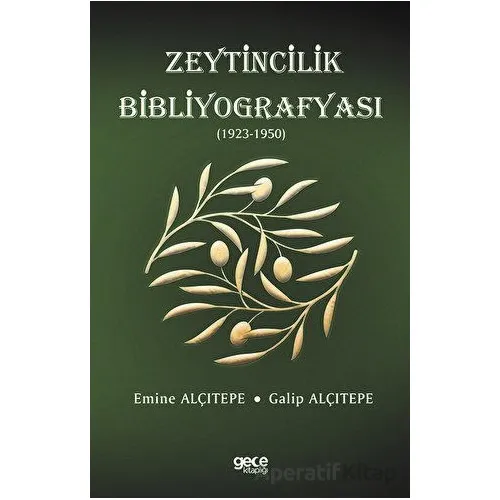 Zeytincilik Bibliyografyası (1923-1950) - Emine Alçıtepe - Gece Kitaplığı