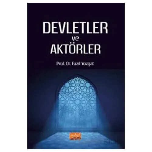 Devletler ve Aktörler - Fazıl Yozgat - Nobel Bilimsel Eserler