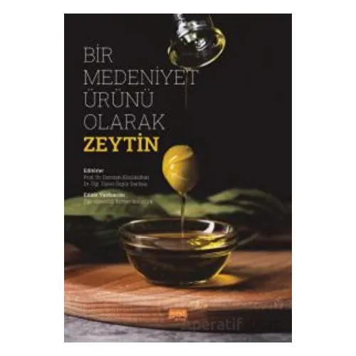 Bir Medeniyet Ürünü Olarak Zeytin - Kolektif - Nobel Bilimsel Eserler