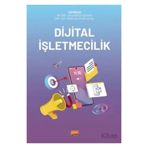 Dijital İşletmecilik - Kolektif - Nobel Bilimsel Eserler