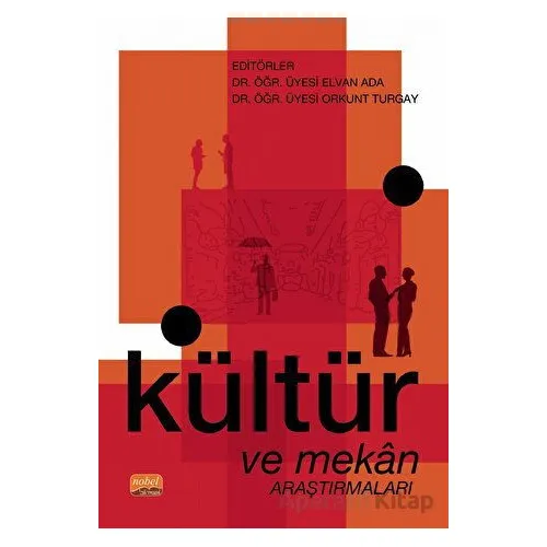 Kültür ve Mekan Araştırmaları - Kolektif - Nobel Bilimsel Eserler