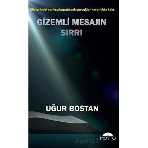 Gizemli Mesajın Sırrı - Uğur Bostan - Motto Yayınları