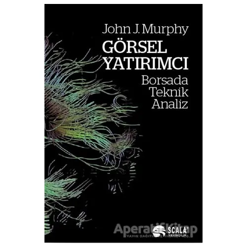 Görsel Yatırımcı - John J. Murphy - Scala Yayıncılık