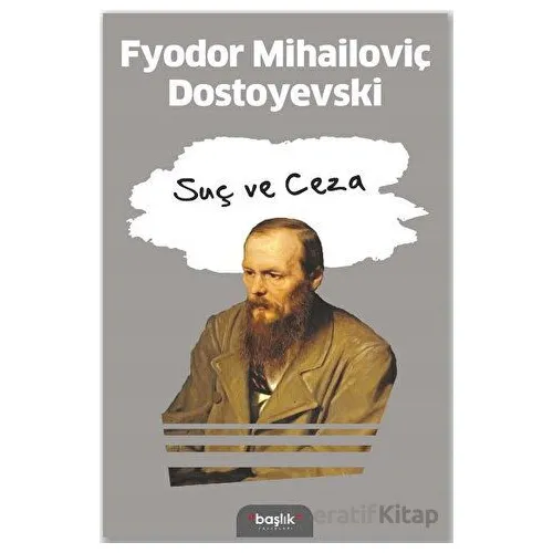 Suç ve Ceza - Fyodor Mihayloviç Dostoyevski - Başlık Yayınları