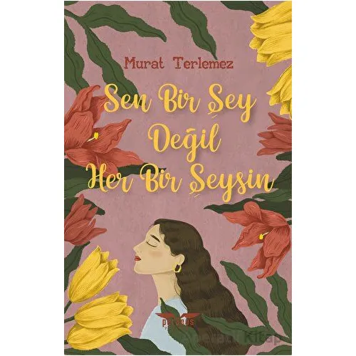 Sen Bir Şey Değil Her Bir Şeysin - Murat Terlemez - Perseus