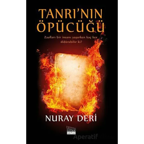 Tanrı’nın Öpücüğü - Nuray Deri - Siyah Beyaz Yayınları