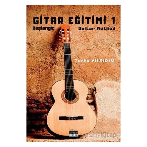 Gitar Eğitimi 1 - Tutku Yıldırım - Siyah Beyaz Yayınları