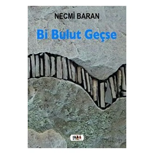 Bi Bulut Geçse - Necmi Baran - Tilki Kitap