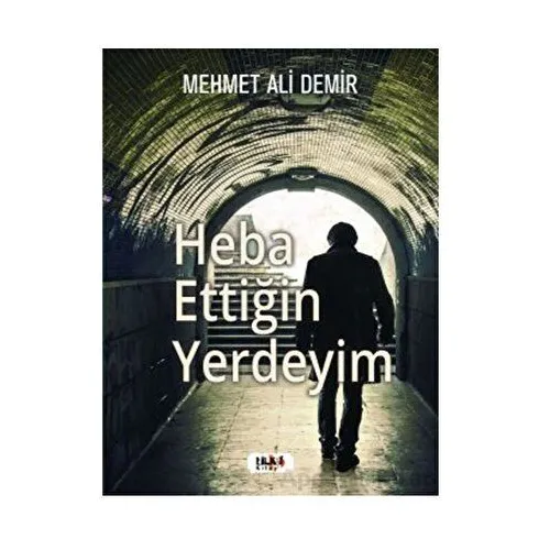 Heba Ettiğin Yerdeyim - Mehmet Ali Demir - Tilki Kitap