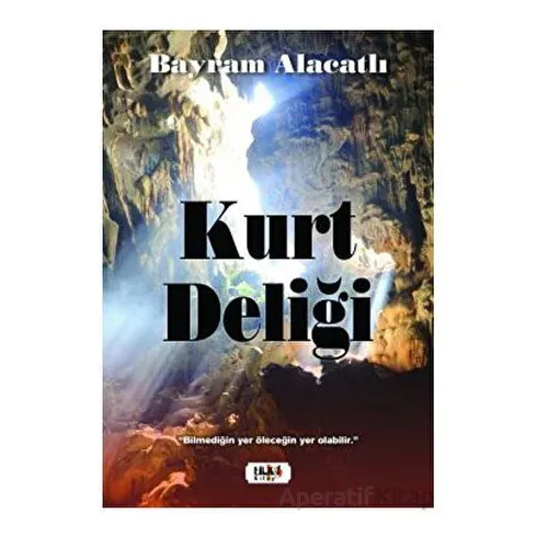 Kurt Deliği - Bayram Alacatlı - Tilki Kitap