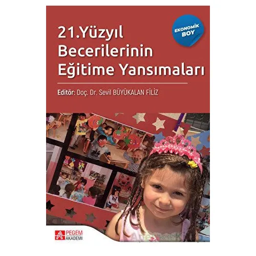 21. Yüzyıl Becerilerinin Eğitime Yansımaları (Ekonomik Boy) - Kolektif - Pegem Akademi Yayıncılık