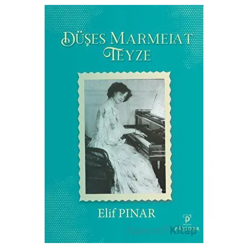 Düşes Marmelat Teyze - Elif Pınar - Payidar Yayınevi