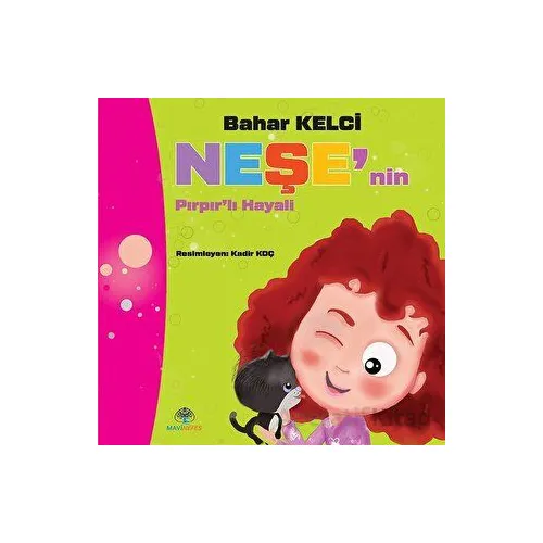 Neşenin Pırpırlı Hayali - Bahar Kelci - Mavi Nefes Yayınları