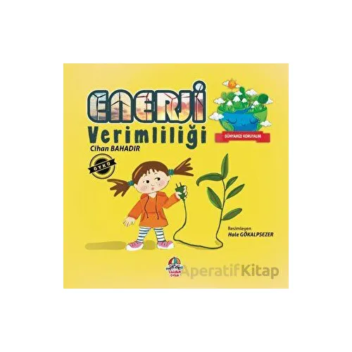Dünyamızı Koruyalım - Enerji Verimliliği - Cihan Bahadır - Yağmur Çocuk