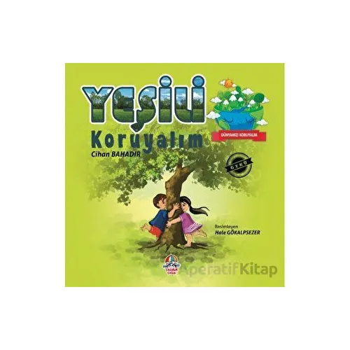 Dünyamızı Koruyalım - Yeşili Koruyalım - Cihan Bahadır - Yağmur Çocuk