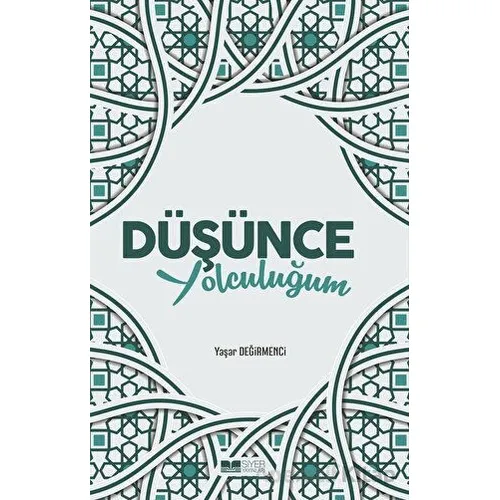 Düşünce Yolculuğum - Yaşar Değirmenci - Siyer Yayınları