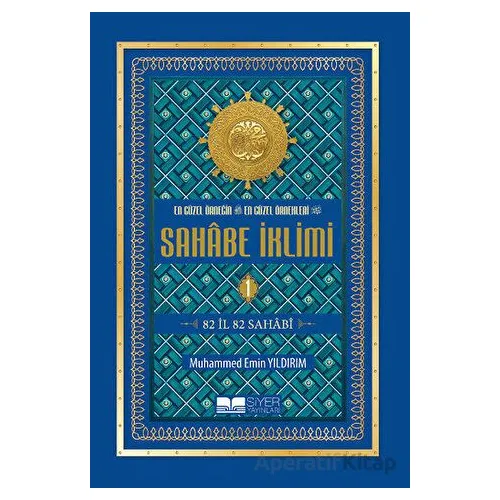 En Güzel Örneğin En Güzel Örnekleri Sahabe İklimi 1. Cilt - Muhammed Emin Yıldırım - Siyer Yayınları