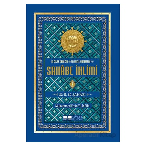 En Güzel Örneğin En Güzel Örnekleri Sahabe İklimi 2. Cilt - Muhammed Emin Yıldırım - Siyer Yayınları