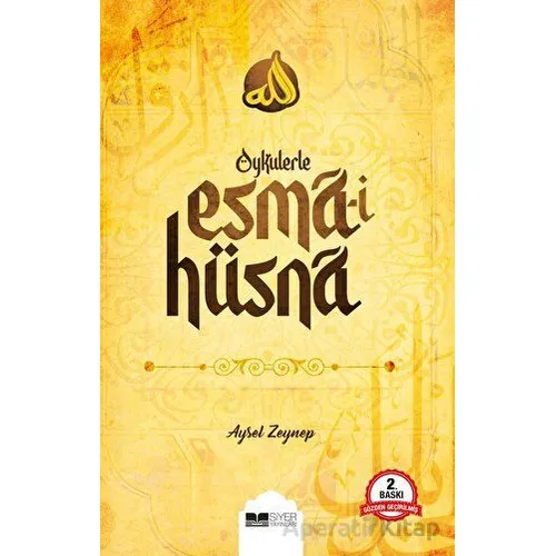 Öykülerle Esma-i Hüsna - Aysel Zeynep - Siyer Yayınları