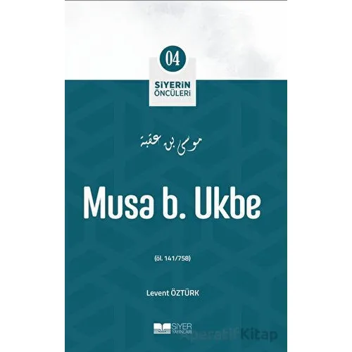 Musa B. Ukbe - Levent Öztürk - Siyer Yayınları