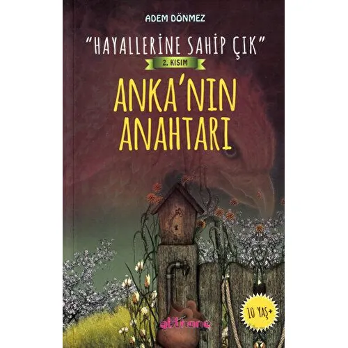 “Hayallerine Sahip Çık” 2. Kısım Anka’nın Anahtarı - Adem Dönmez - Gülhane Yayınları
