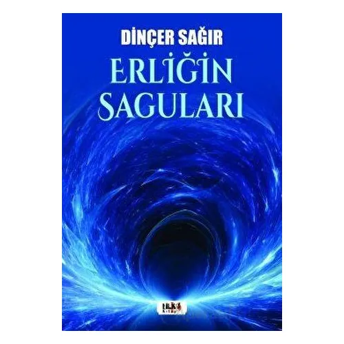 Erliğin Saguları - Dinçer Sağır - Tilki Kitap