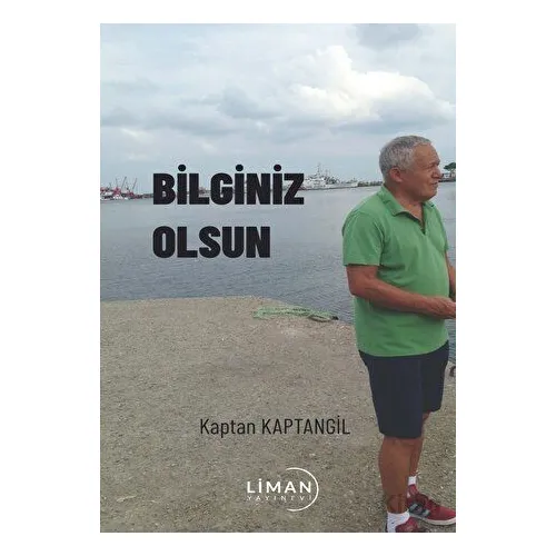 Bilginiz Olsun - Kaptan Kaptangil - Liman Yayınevi