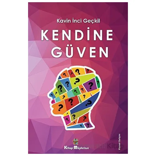 Kendine Güven - Kavin İnci Geçkil - Kitap Müptelası Yayınları