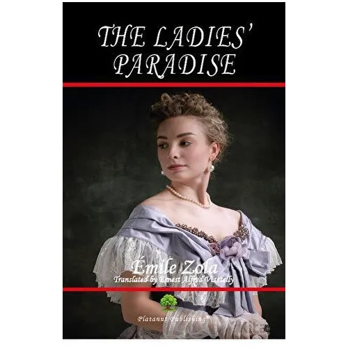 The Ladies Paradise - Emile Zola - Platanus Publishing