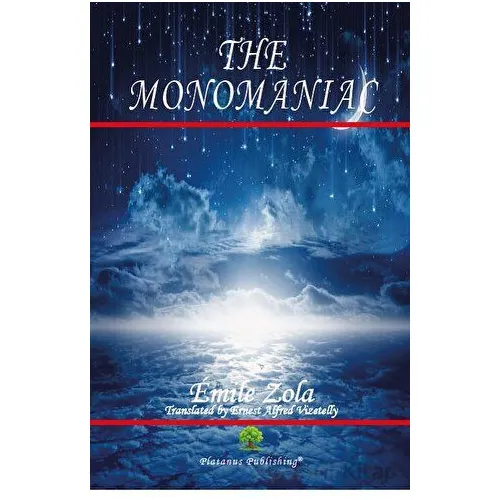 The Monomaniac - Emile Zola - Platanus Publishing
