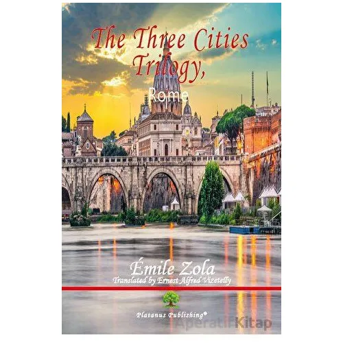 The Three Cities Trilogy - Emile Zola - Platanus Publishing