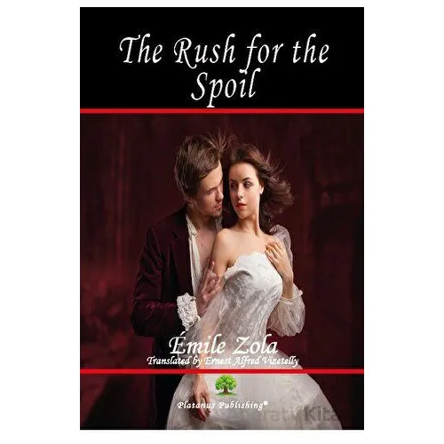 The Rush for the Spoil - Emile Zola - Platanus Publishing