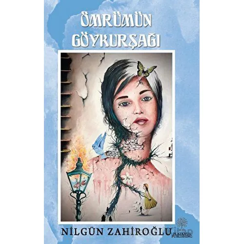 Ömrümün Göykurşağı - Nilgün Zahiroğlu - Platanus Publishing